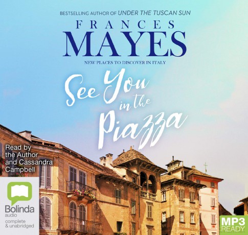 See You in the Piazza: New Places to Discover in Italy - Frances Mayes [KSIĄŻKA]