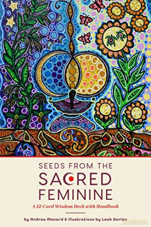 Seeds from the Sacred Feminine: Wisdom Cards: A 52-Card Wisdom Deck with Handbook - Andrea Menard [KSIĄŻKA]