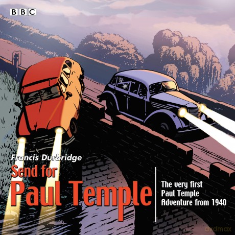 Send for Paul Temple: A 1940 full-cast production of Paul's very first adventure - Francis Durbridge [KSIĄŻKA]