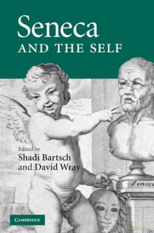 Seneca and the Self - Shadi Bartsch [KSIĄŻKA]