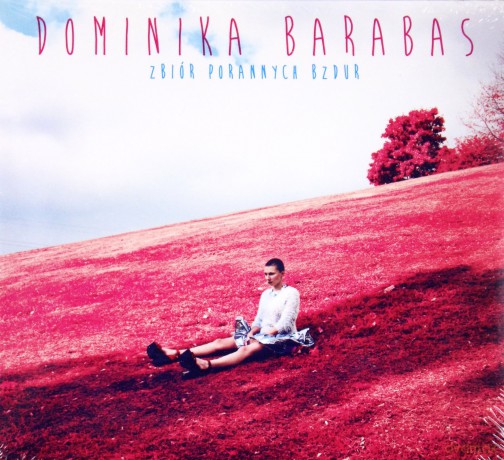 Dominika Barabas: Zbiór Porannych Bzdur (digipack) [CD]