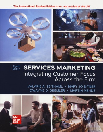 Services Marketing: Integrating Customer Focus Across the Firm ISE - Dwayne D. Gremler Associate Professor of Marketing [KSIĄŻKA]