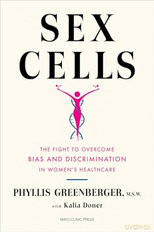 Sex Cells: The Fight to Overcome Bias and Discrimination in Women's Healthcare - Kalia Doner [KSIĄŻKA]