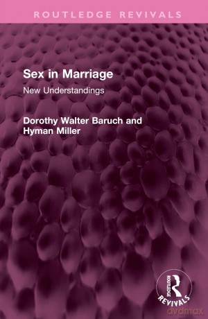 Sex in Marriage: New Understandings (Routledge Revivals) - Dorothy Walter Baruch [KSIĄŻKA]