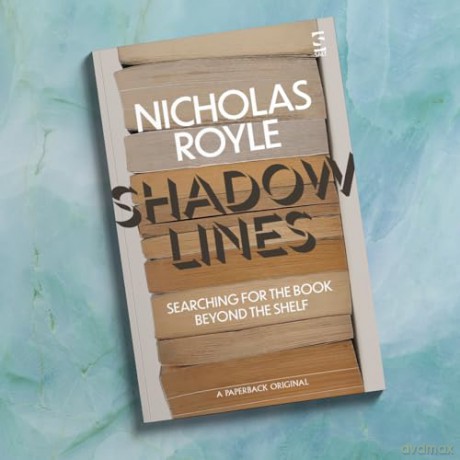 Shadow Lines: Searching For the Book Beyond the Shelf: 'The Bookseller' Season Highlight for Spring/Summer 2024 - Nicholas Royle [KSIĄŻKA]