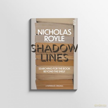 Shadow Lines: Searching For the Book Beyond the Shelf: 'The Bookseller' Season Highlight for Spring/Summer 2024 - Nicholas Royle [KSIĄŻKA]