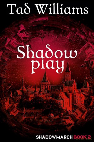 Shadowplay: Shadowmarch Book 2 - Tad Williams [KSIĄŻKA]