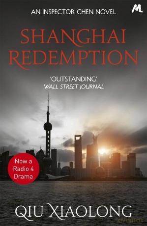 Shanghai Redemption: Inspector Chen 9 (As heard on Radio 4) - Qiu Xiaolong [KSIĄŻKA]