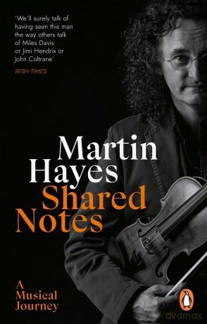 Shared Notes: A Musical Journey - Martin Hayes [KSIĄŻKA]