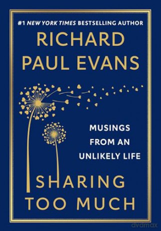 Sharing Too Much: Musings from an Unlikely Life - Richard Paul Evans [KSIĄŻKA]