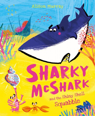 Sharky McShark and the Shiny Shell Squabble - Alison Murray [KSIĄŻKA]
