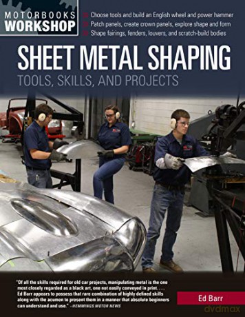 Sheet Metal Shaping: Tools, Skills, and Projects (Motorbooks Workshop) - Ed Barr [KSIĄŻKA]