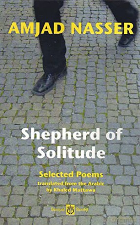 Shepherd of Solitude Selected Poems: Selected Poems 1979-2004 - Amjad Nasser [KSIĄŻKA]