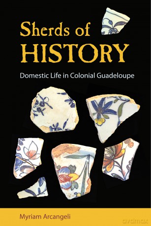 Sherds of History: Domestic Life in Colonial Guadeloupe [KSIĄŻKA]