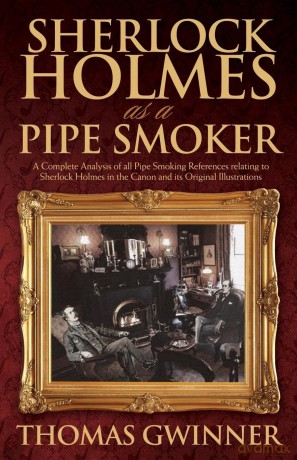 Sherlock Holmes as a Pipe Smoker - Thomas Gwinner [KSIĄŻKA]