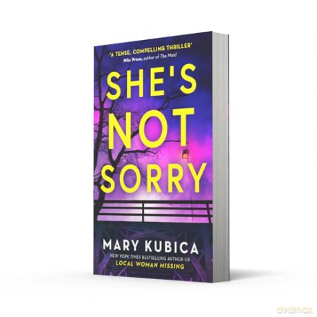 She's Not Sorry: The pulse-pounding new psychological crime thriller for 2024 from the Kindle bestselling author of Just the Nicest Couple - Mary Kubica [KSIĄŻKA]