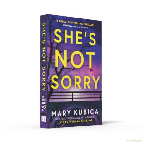 She's Not Sorry: The pulse-pounding new psychological crime thriller for 2024 from the Kindle bestselling author of Just the Nicest Couple - Mary Kubica [KSIĄŻKA]