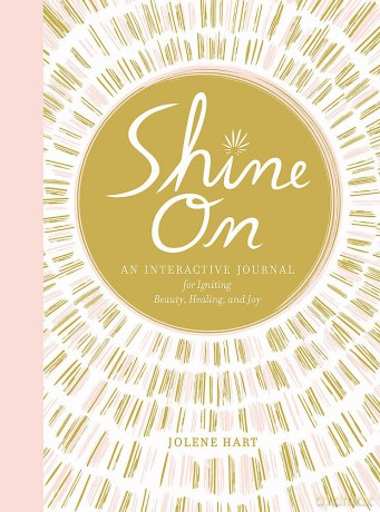 Shine On: An Interactive Journal for Igniting Beauty, Healing, and Joy - Jolene Hart [KALENDARZ]