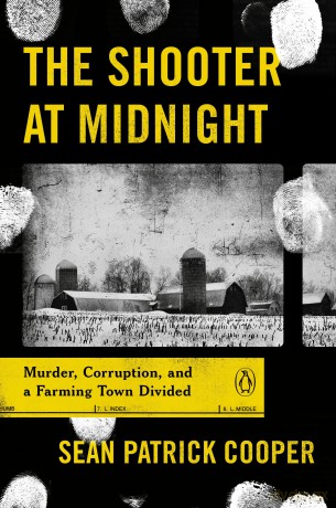 Shooter at Midnight, The: Murder, Corruption, and a Farming Town Divided - Sean Patrick Cooper [KSIĄŻKA]
