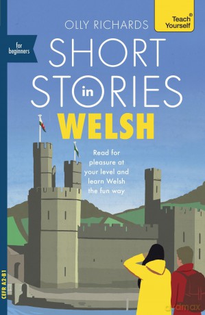 Short Stories in Welsh for Beginners: Read for pleasure at your level, expand your vocabulary and learn Welsh the fun way! (Readers) - Olly Richards [KSIĄŻKA]