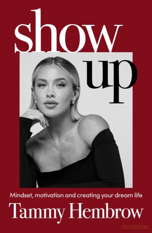 Show Up: The International Bestselling Guide to Mindset, Motivation and Creating Your Dream Life - Tammy Hembrow [KSIĄŻKA]