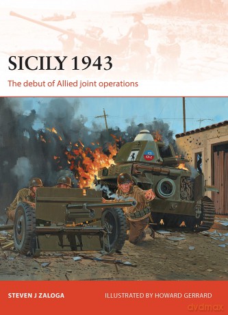 Sicily 1943: The debut of Allied joint operations: 251 (Campaign) - Steven J. Zaloga [KSIĄŻKA]