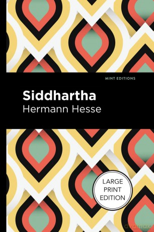 Siddhartha: Large Print Edition (Mint Editions (Philosophical and Theological Work)) - Hermann Hesse [KSIĄŻKA]
