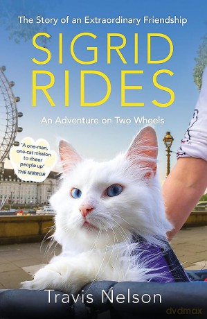 Sigrid Rides: The Story of an Extraordinary Friendship and An Adventure on Two Wheels - Travis Nelson [KSIĄŻKA]