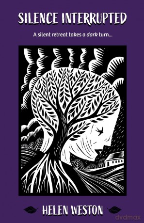 Silence Interrupted: A Silent Retreat Takes a Dark Turn - Helen Weston [KSIĄŻKA]