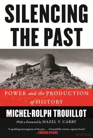 Silencing the Past (20th Anniversary Edition): Power and the Production of History - Michel-Rolph Trouillot [KSIĄŻKA]