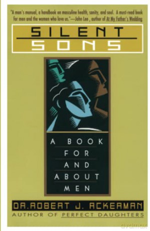 Silent Sons: A Book for and about Men - Robert J. Ackerman [KSIĄŻKA]