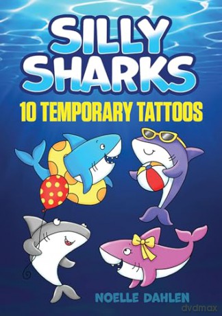 Silly Sharks: 10 Temporary Tattoos (Dover Tattoos) - Noelle Dahlen [KSIĄŻKA]