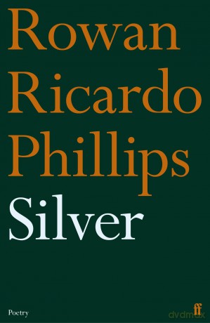 Silver - Rowan Ricardo Phillips [KSIĄŻKA]