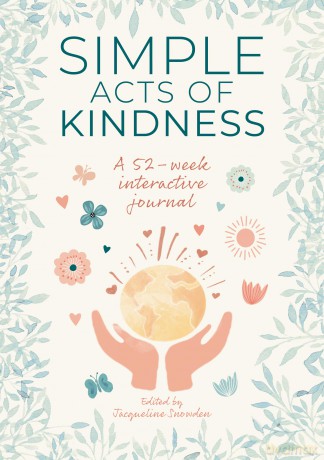 Simple Acts of Kindness: A 52-week interactive journal - Jacqueline Snowden [KSIĄŻKA]