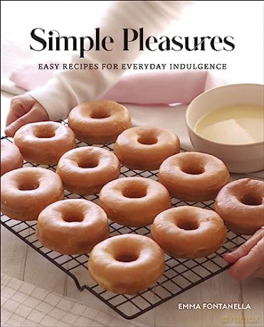 Simple Pleasures: Easy Recipes for Everyday Indulgence - Emma Fontanella [KSIĄŻKA]