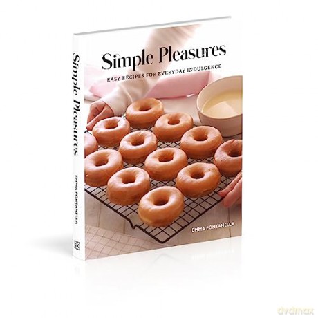 Simple Pleasures: Easy Recipes for Everyday Indulgence - Emma Fontanella [KSIĄŻKA]