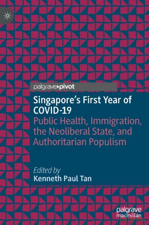 Singapore's First Year of COVID-19: Public Health, Immigration, the Neoliberal State, and Authoritarian Populism - Kenneth Paul Tan [KSIĄŻKA]