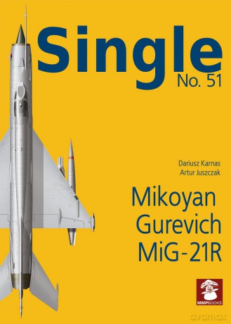 Single No. 51 Mikoyan Gurevich MiG-21R - Dariusz Karnas [KSIĄŻKA]