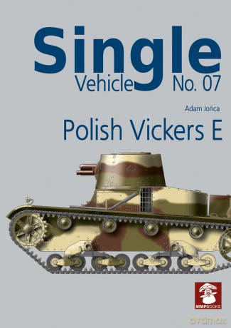 Single Vehicle No. 07 Polish Vickers E - Adam Jońca [KSIĄŻKA]