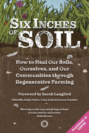 Six Inches of Soil: How to Heal Our Soils, Ourselves and Our Communities Through Regenerative Farming - Sarah Langford [KSIĄŻKA]