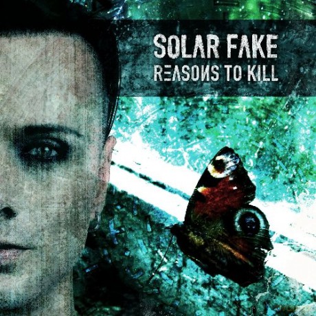 Solar Fake: Reasons To Kill (digipack) [CD]