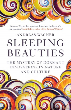 Sleeping Beauties: The Mystery of Dormant Innovations in Nature and Culture - Andreas Wagner [KSIĄŻKA]