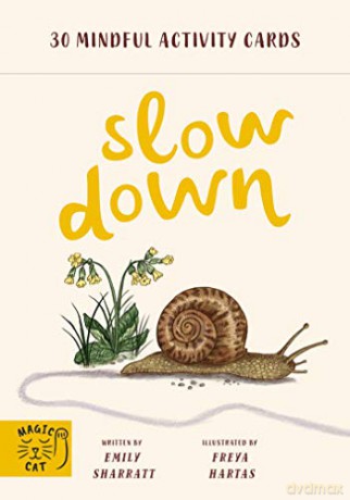 Slow Down: 30 mindful activity cards - Emily Sharratt [KSIĄŻKA]