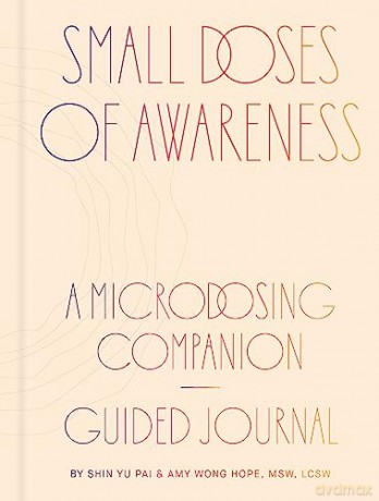 Small Doses of Awareness: A Microdosing Companion - Guided Journal - Yu Pai/Wong Hope [KALENDARZ]