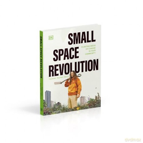 Small Space Revolution: Planting Seeds of Change in Your Community - Taysha Hayden Smith [KSIĄŻKA]