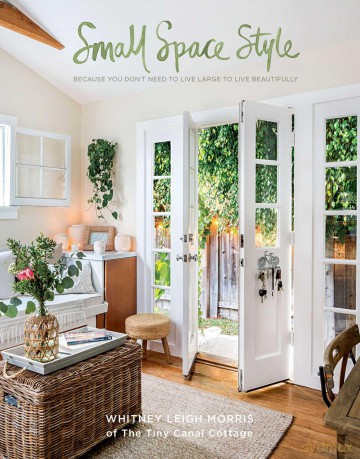 Small Spaces Style: Because You Don't Have to Live Large to Live Beautifully - Whitney Leigh Morris [KSIĄŻKA]