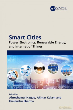 Smart Cities: Power Electronics, Renewable Energy, and Internet of Things - Ahteshamul Haque [KSIĄŻKA]