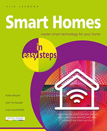 Smart Homes in easy steps: master smart technology for your home - Nick Vandome [KSIĄŻKA]