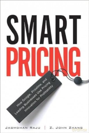 Smart Pricing: How Google, Priceline, and Leading Businesses Use Pricing Innovation for Profitabilit (paperback) - Raju Jagmohan [KSIĄŻKA]