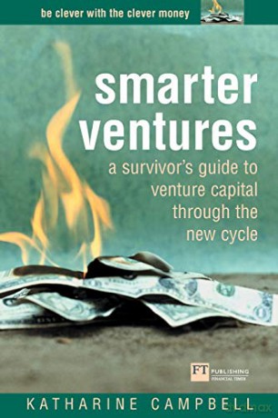 Smarter Ventures: A Survivor's Guide to Venture Capital Through the New Cycle - Katharine Campbell [KSIĄŻKA]